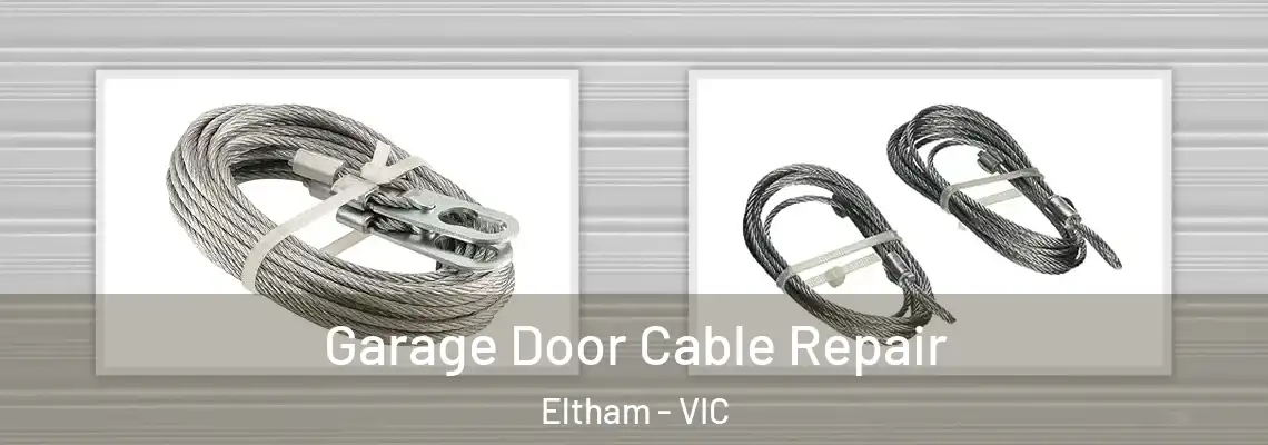Garage Door Cable Repair Eltham - VIC