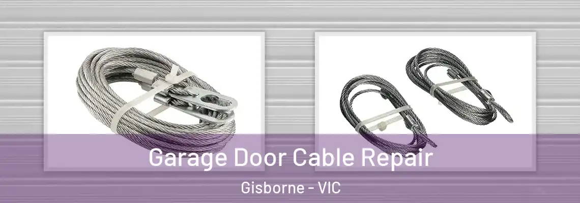Garage Door Cable Repair Gisborne - VIC