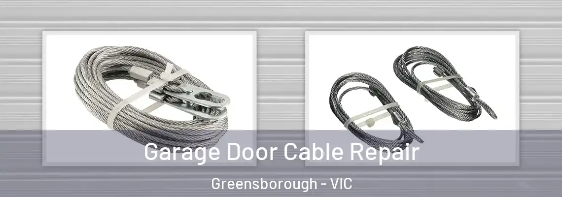 Garage Door Cable Repair Greensborough - VIC
