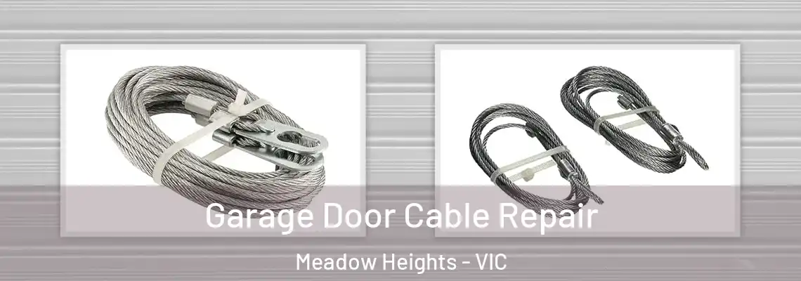 Garage Door Cable Repair Meadow Heights - VIC