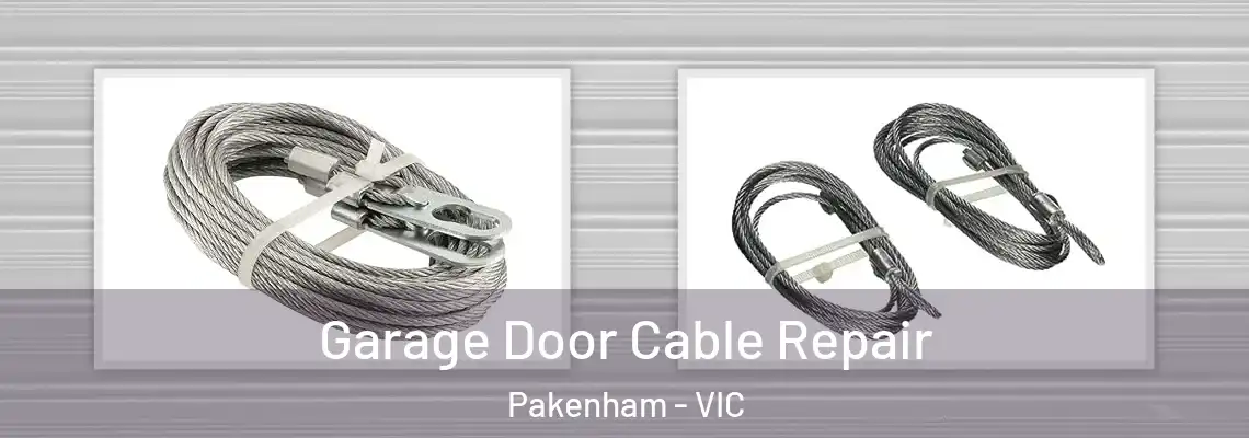 Garage Door Cable Repair Pakenham - VIC