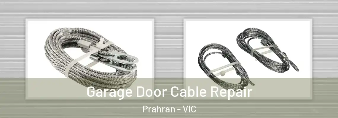 Garage Door Cable Repair Prahran - VIC