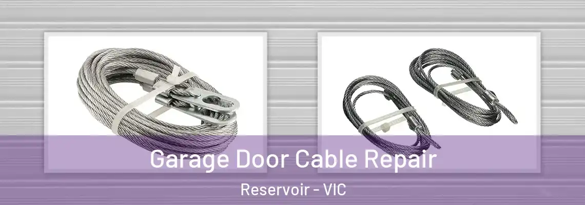  Garage Door Cable Repair Reservoir - VIC