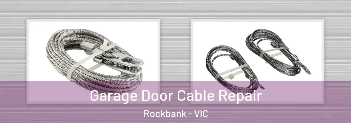 Garage Door Cable Repair Rockbank - VIC