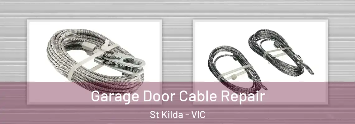  Garage Door Cable Repair St Kilda - VIC