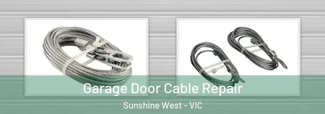 Garage Door Cable Repair Sunshine West - VIC