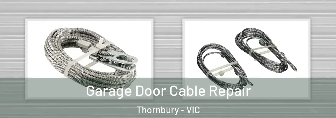 Garage Door Cable Repair Thornbury - VIC