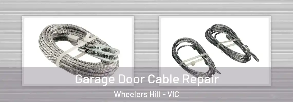 Garage Door Cable Repair Wheelers Hill - VIC