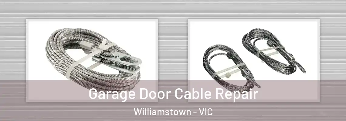 Garage Door Cable Repair Williamstown - VIC