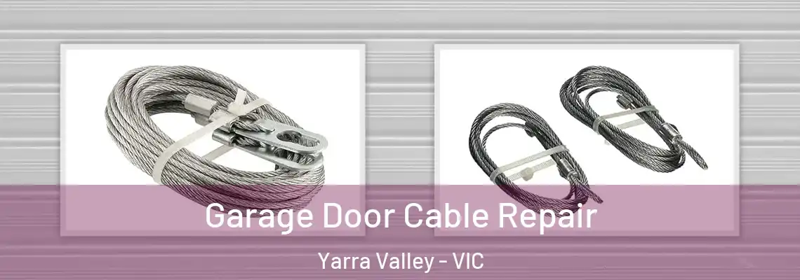 Garage Door Cable Repair Yarra Valley - VIC