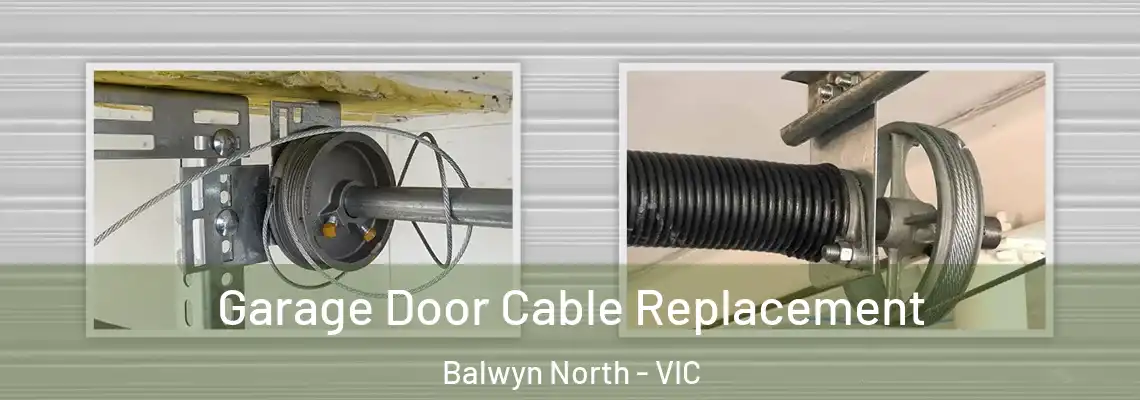 Garage Door Cable Replacement Balwyn North - VIC