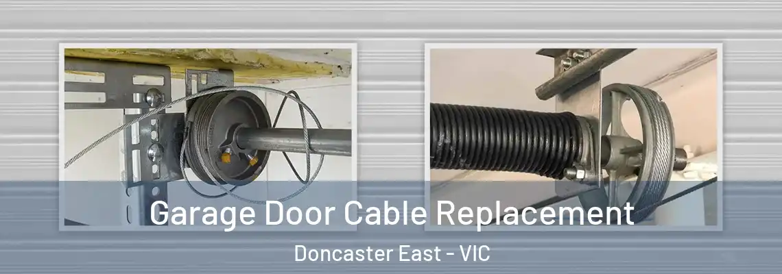 Garage Door Cable Replacement Doncaster East - VIC