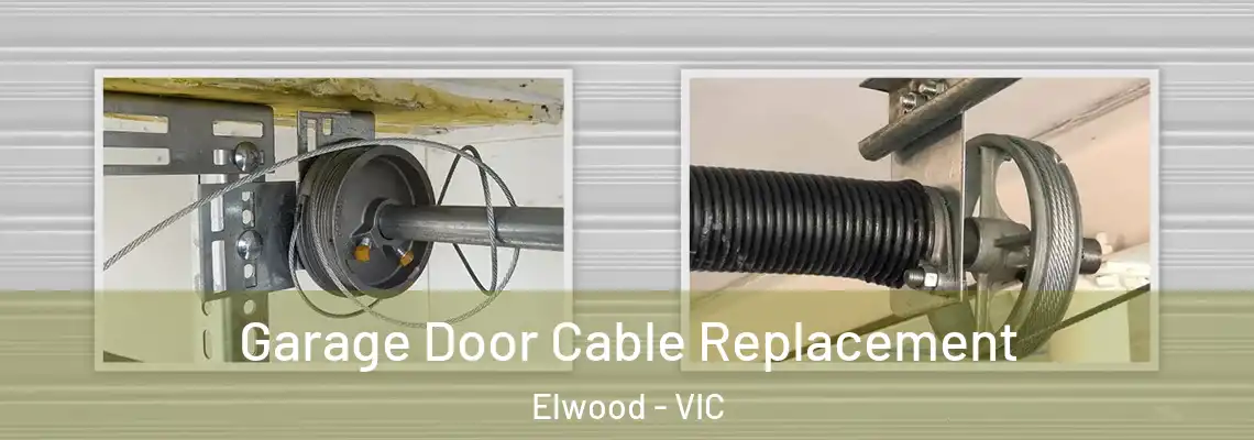 Garage Door Cable Replacement Elwood - VIC
