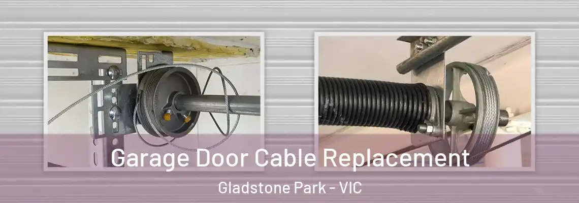 Garage Door Cable Replacement Gladstone Park - VIC