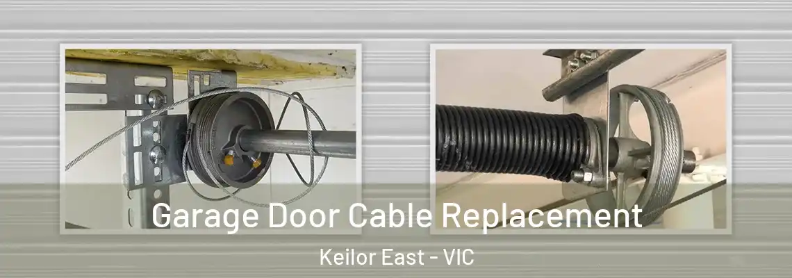 Garage Door Cable Replacement Keilor East - VIC