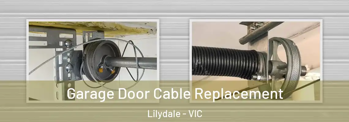 Garage Door Cable Replacement Lilydale - VIC