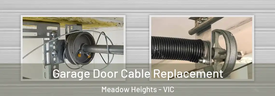 Garage Door Cable Replacement Meadow Heights - VIC