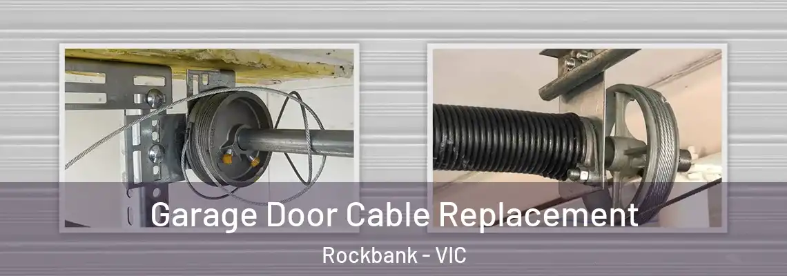 Garage Door Cable Replacement Rockbank - VIC