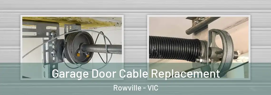 Garage Door Cable Replacement Rowville - VIC