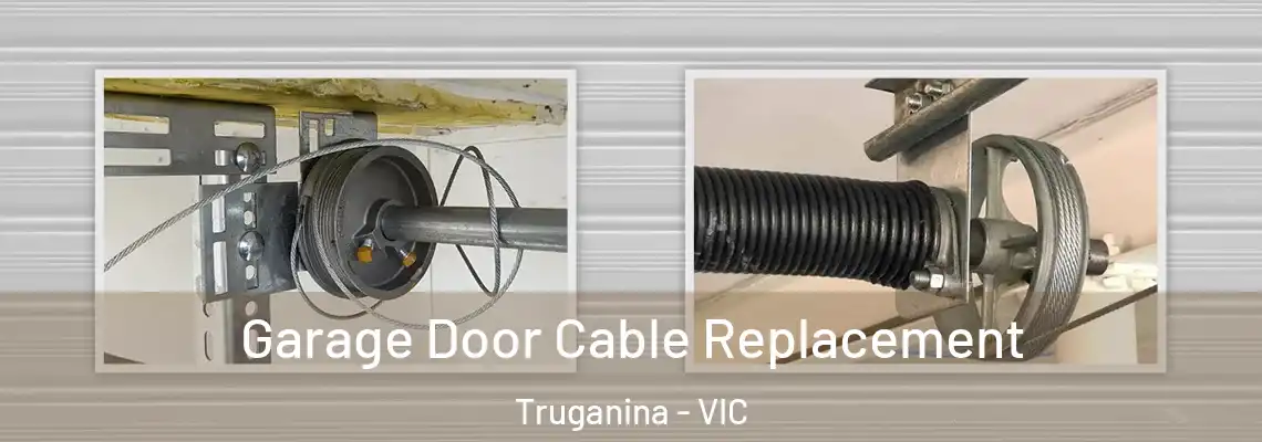 Garage Door Cable Replacement Truganina - VIC