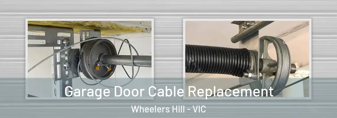 Garage Door Cable Replacement Wheelers Hill - VIC