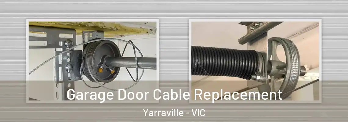 Garage Door Cable Replacement Yarraville - VIC