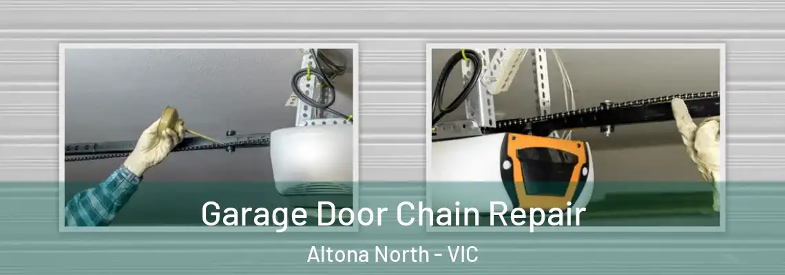  Garage Door Chain Repair Altona North - VIC
