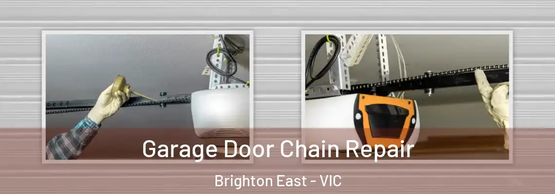Garage Door Chain Repair Brighton East - VIC