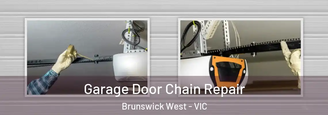 Garage Door Chain Repair Brunswick West - VIC