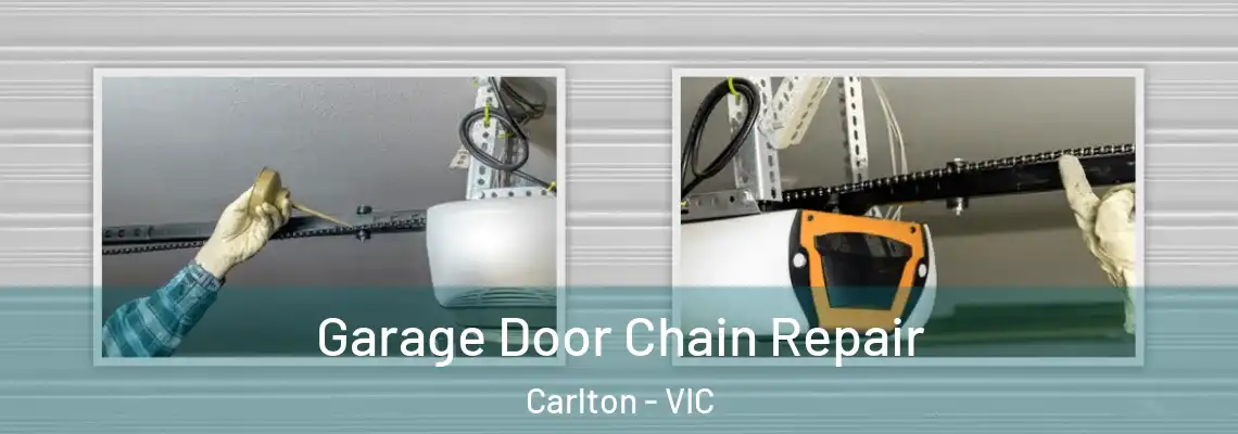 Garage Door Chain Repair Carlton - VIC