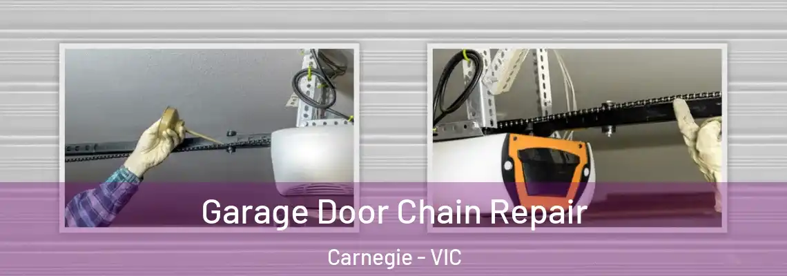 Garage Door Chain Repair Carnegie - VIC
