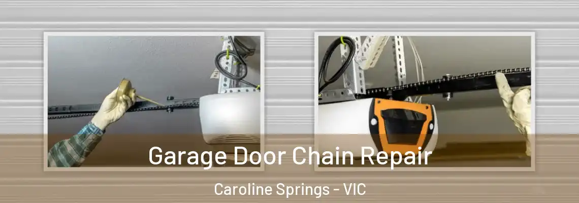 Garage Door Chain Repair Caroline Springs - VIC