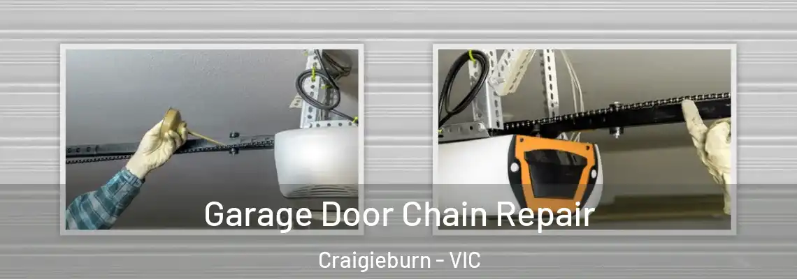 Garage Door Chain Repair Craigieburn - VIC