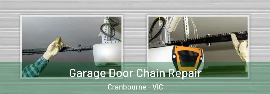 Garage Door Chain Repair Cranbourne - VIC