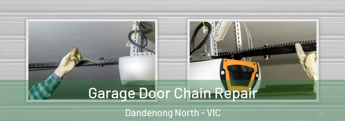 Garage Door Chain Repair Dandenong North - VIC