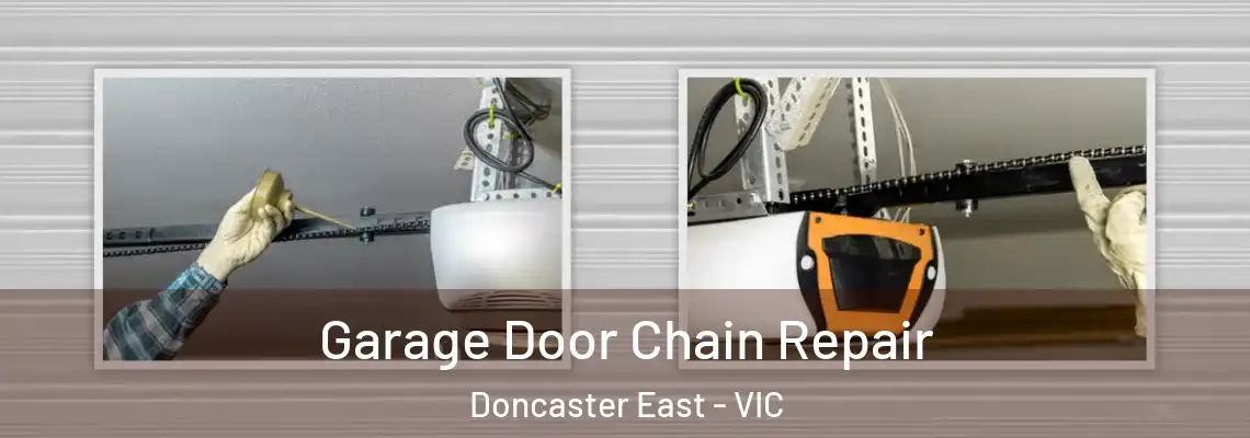 Garage Door Chain Repair Doncaster East - VIC