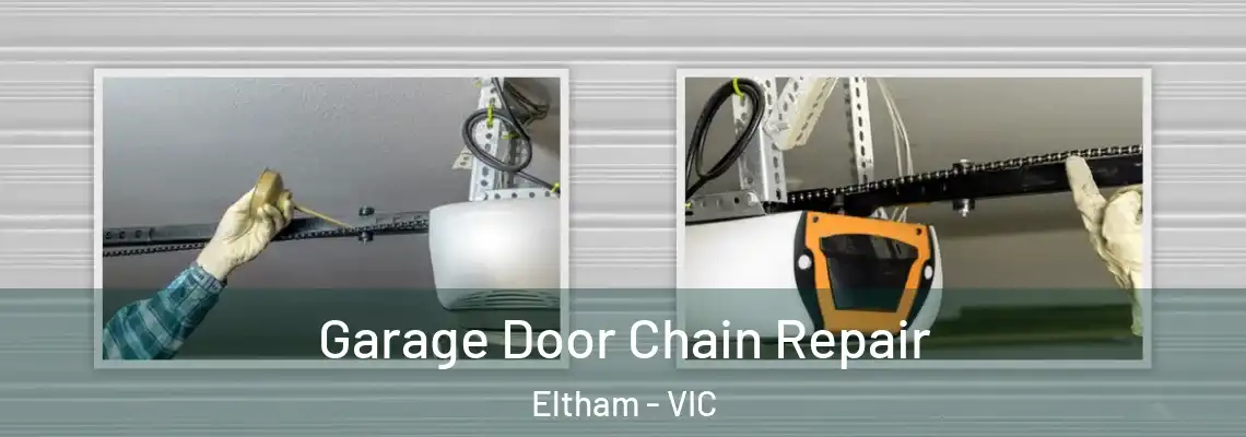 Garage Door Chain Repair Eltham - VIC
