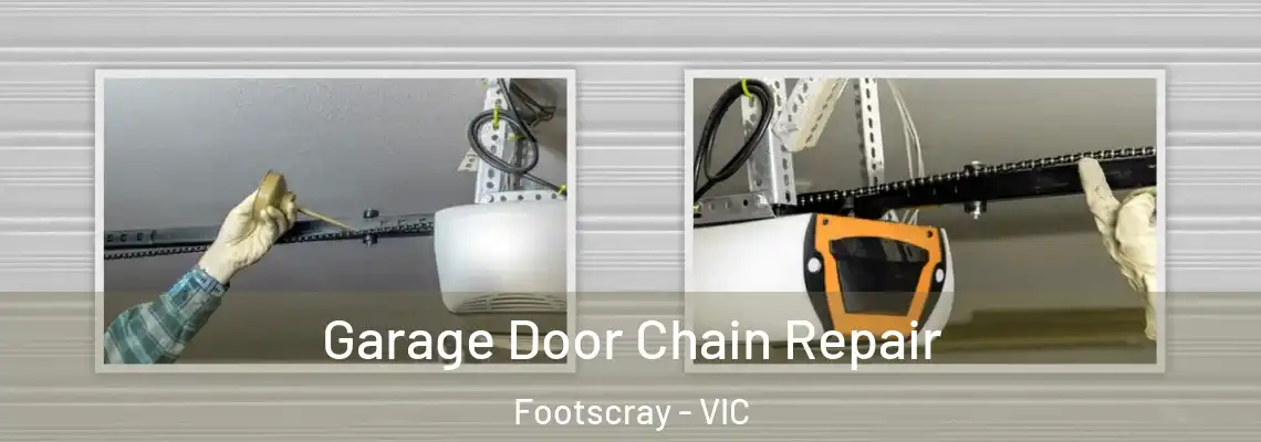  Garage Door Chain Repair Footscray - VIC