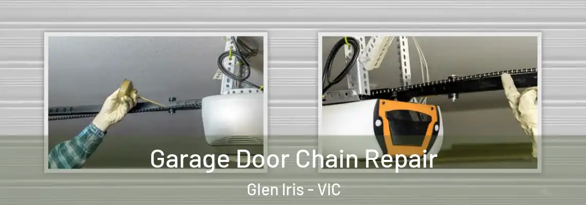  Garage Door Chain Repair Glen Iris - VIC