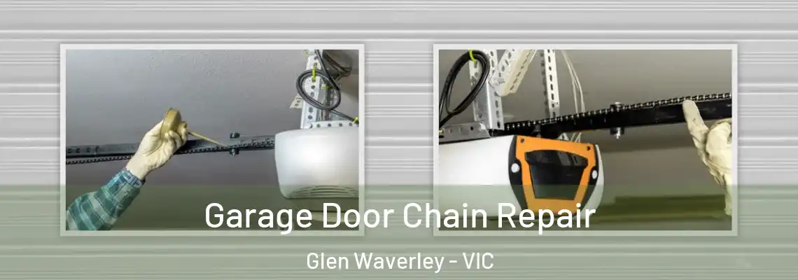  Garage Door Chain Repair Glen Waverley - VIC