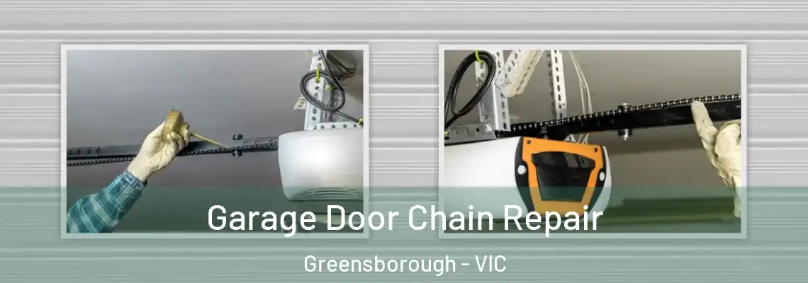 Garage Door Chain Repair Greensborough - VIC