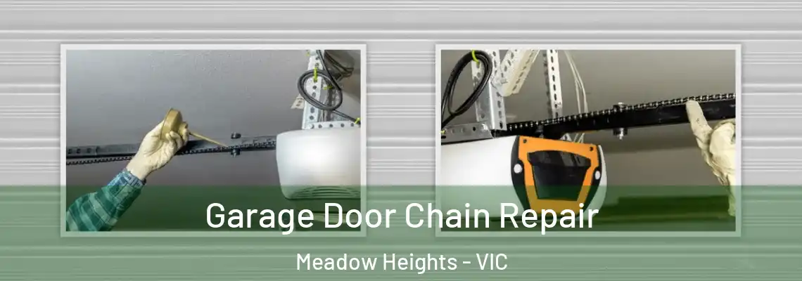 Garage Door Chain Repair Meadow Heights - VIC
