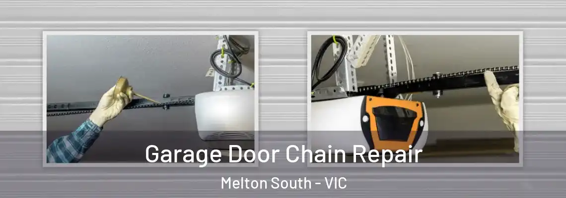 Garage Door Chain Repair Melton South - VIC