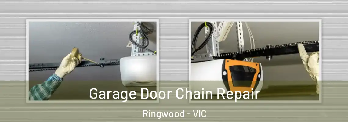 Garage Door Chain Repair Ringwood - VIC