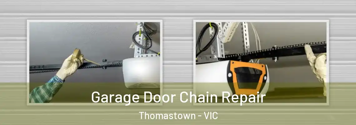 Garage Door Chain Repair Thomastown - VIC