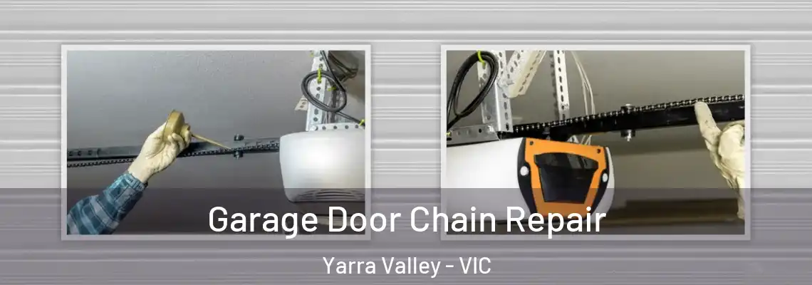 Garage Door Chain Repair Yarra Valley - VIC