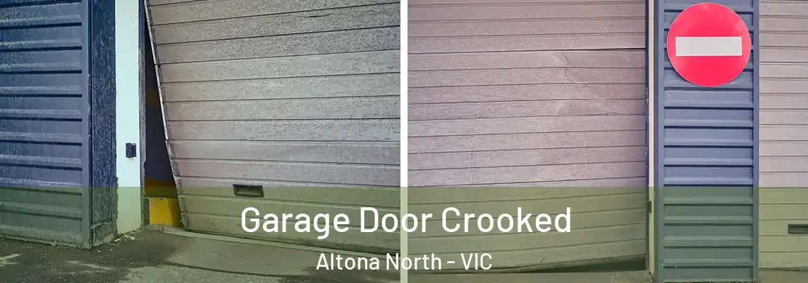 Garage Door Crooked Altona North - VIC