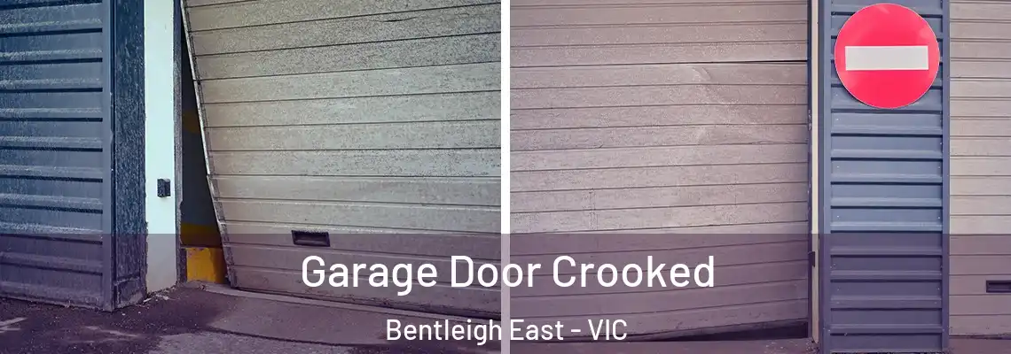 Garage Door Crooked Bentleigh East - VIC