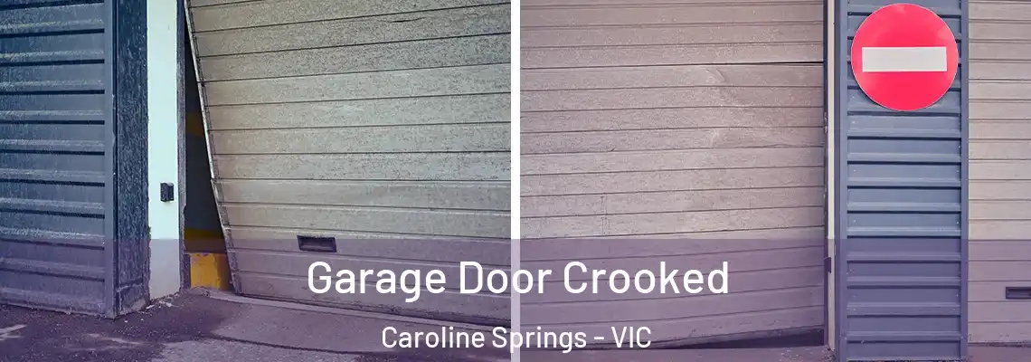 Garage Door Crooked Caroline Springs - VIC