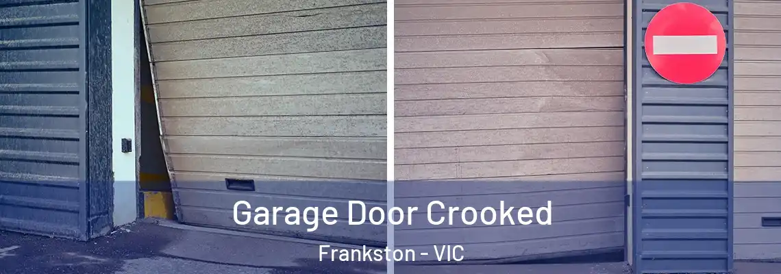 Garage Door Crooked Frankston - VIC